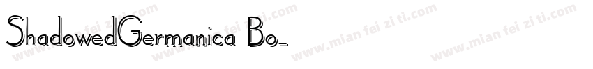 ShadowedGermanica Bo字体转换